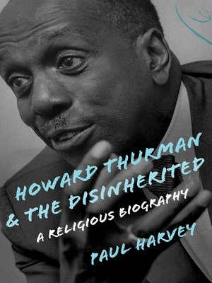 cover image of Howard Thurman and the Disinherited